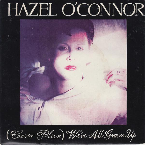 

7-дюймовая пластинка HAZEL OCONNOR Обложка Плюс Were All Grown Up ION1018 Albion Records 1981 Великобритания Рок Б/у