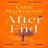 After the End by Clare Mackintosh Paperback Book 9780751564914
