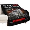 Truck It Ain&Rsquo;T Easy But It&Rsquo;S Fa Kenworth It Throw Blanket Cozy Throw Blanket Birthday Gift for Him Her