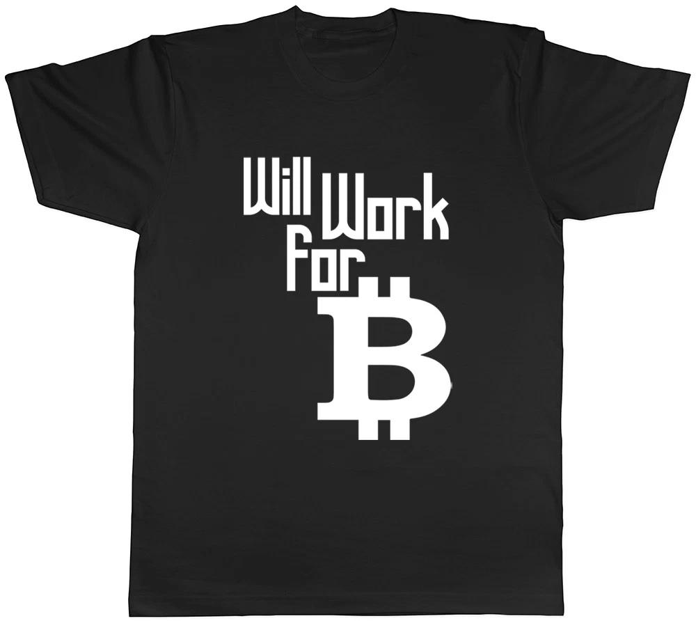 Will work Bitcoin Mens Ladies Womens T-Shirt XL