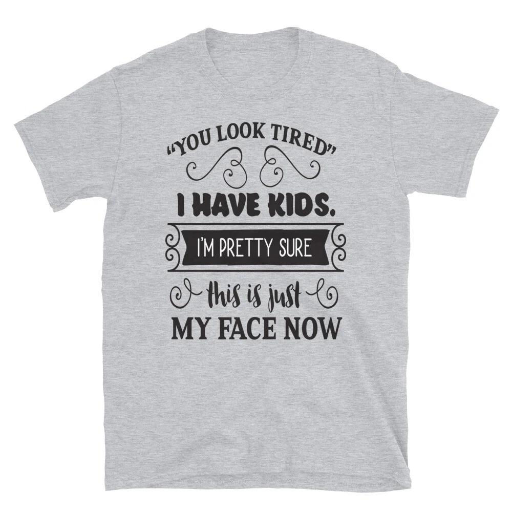 

You Look Tired New Parent T-Shirt S