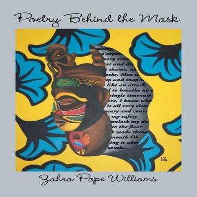 Poetry Behind the Mask by Zahra Pope Williams Paperback Book 9781664139763