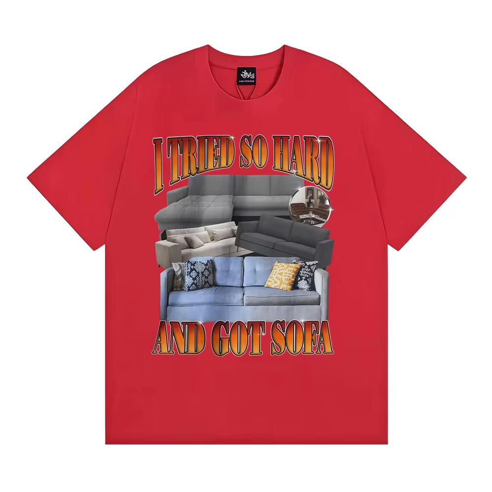 Lustiges Meme T-Shirt Ich habe mich so angestrengt und Sofa bekommen Grafik T-Shirts Unisex Damenmode Lässig Humor Kurzarm T-Shirt Streetwear