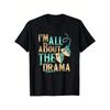Im All About The Drama Graphic Tee Mens Round Neck Short Sleeve Cotton Tshirt Casual Versatile Top