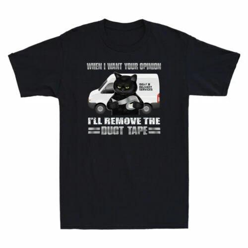 Black Cat When I Want Your Opinion I ll Remove Your Duct Tape Retro Mens T-Shirt L
