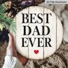 2D Flat, 1pc 7.87x7.87 Inch Round Aluminum Sign, Vintage "BEST DAD EVER" Aluminum Plaque, Father's Day Gift Decorative Sign, Suitable for Decorating