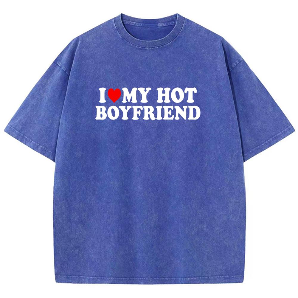 I Love My Hot Boyfriend Print Printed T Shirt Boy Chic Art Tee Shirt Design Cotton Tee Clothing Senior Loose Short Sleeved