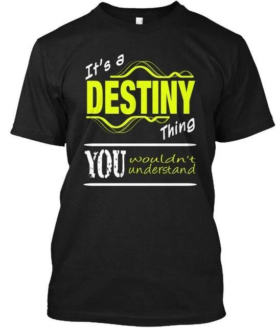 

Destiny Thing Understand Its A You Wouldnt T shirt Made in the USA Size S to 5XL L
