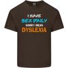 Ich habe jeden Tag Sex Legasthenie Lustiger Slogan Unisex Leichtes Baumwoll-T-Shirt