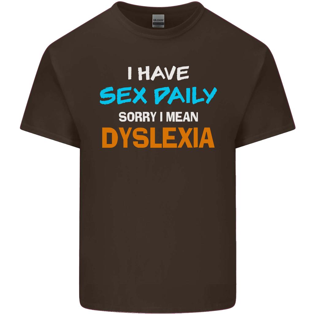 Ich habe jeden Tag Sex Legasthenie Lustiger Slogan Unisex Leichtes Baumwoll-T-Shirt