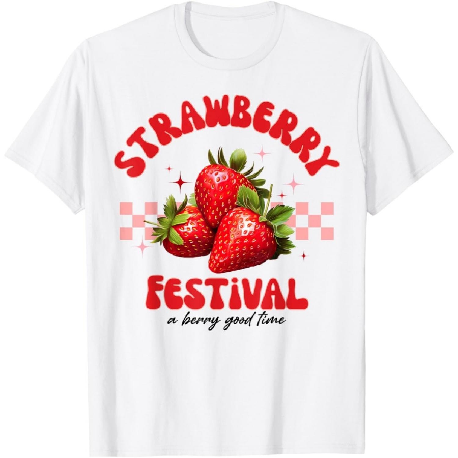 Strawberry Festival A Berry Good Time Strawberries Season T-Shirt S