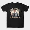 Taglia Asiatica Uomo T-shirt Nera Stampata Divertente Tieni Duro Peggiorerà Umorismo Sarcastico Stampa Senza Taglio T-shirt in Cotone