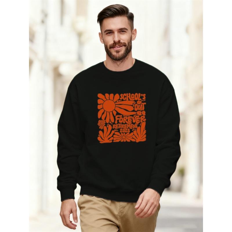 Men'S Casual Round-Neck Sweatshirt with The Design 'School'S Out Forever Retirement 2025' 100% Cotton Printed Long-Sleeve Crew Neck Pullover