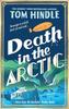 Death In the Arctic by Tom Hindle Hardback Book 9781529927221