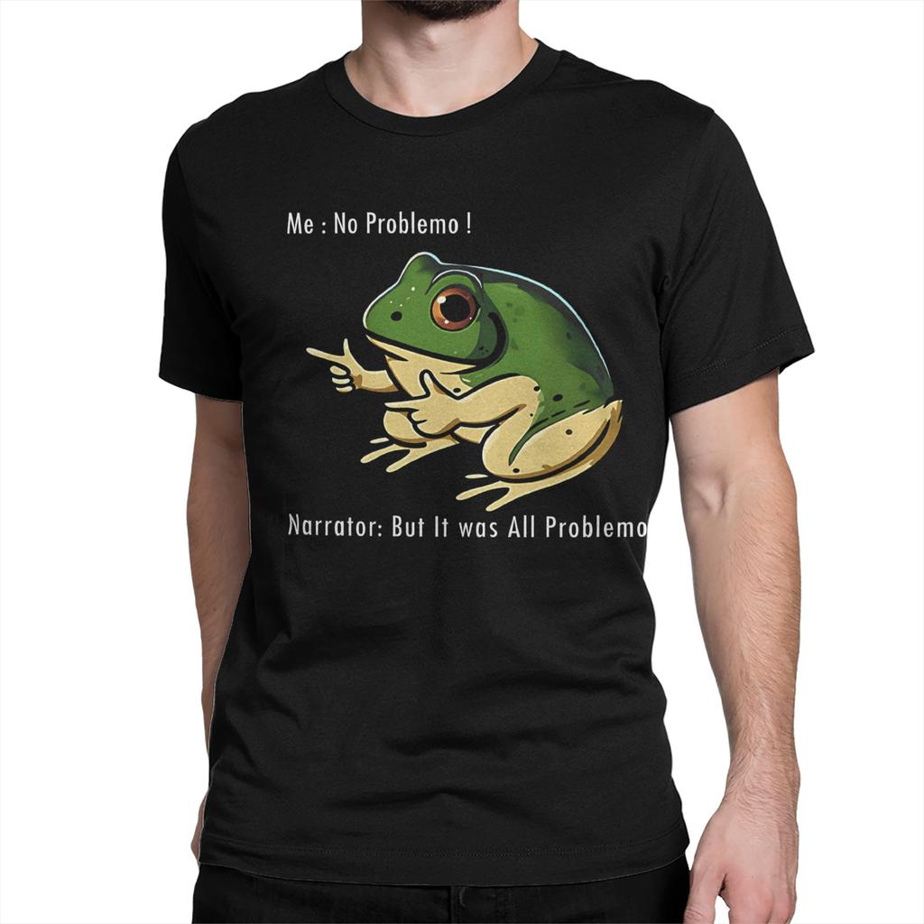 TShirts Me No Problemo Narrator But It was All Problemo Meme Cotton Tee Shirt Short Sleeve Frog T Shirts Crewneck Clothing 6XL