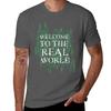 Welcome To The Real World Tshirt Large Size Loose Casual Tee