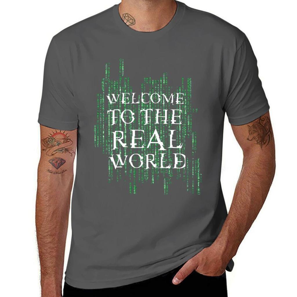 Welcome To The Real World Tshirt Large Size Loose Casual Tee