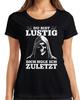 Du bist lustig dich hole ich zuletzt sarkastisch gruselig Gothic Damen T-Shirt