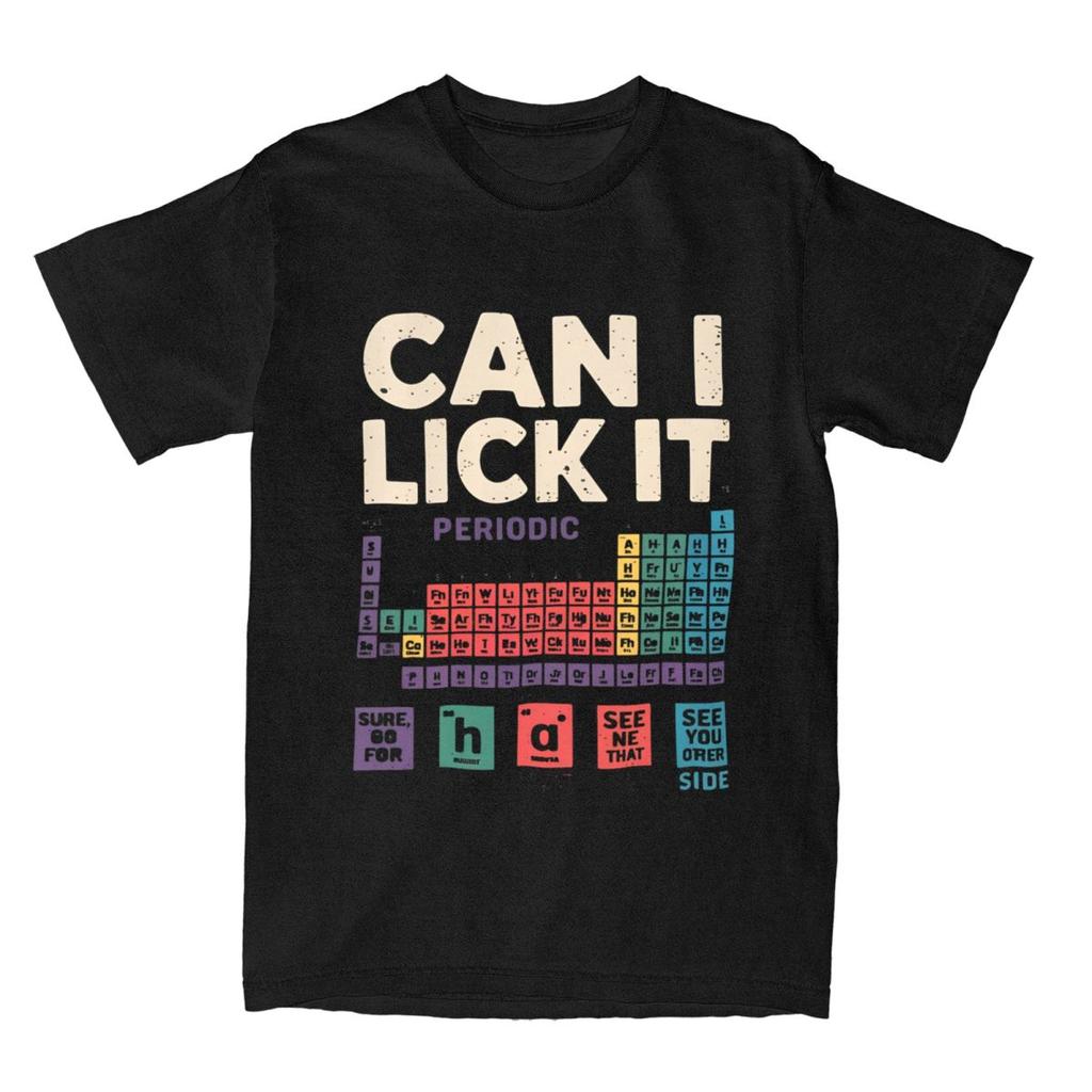 Can I Lick It Chemistry T Shirt Men Women Cotton Awesome T-Shirt O Neck Periodic Table Tee Shirt Short Sleeve Clothing Plus Size