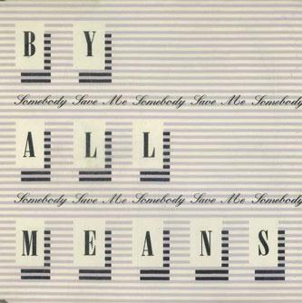 

CD BY ALL MEANS - Somebody Save Me BRCD114 4TH 1988 UK Dance & Electronica Used