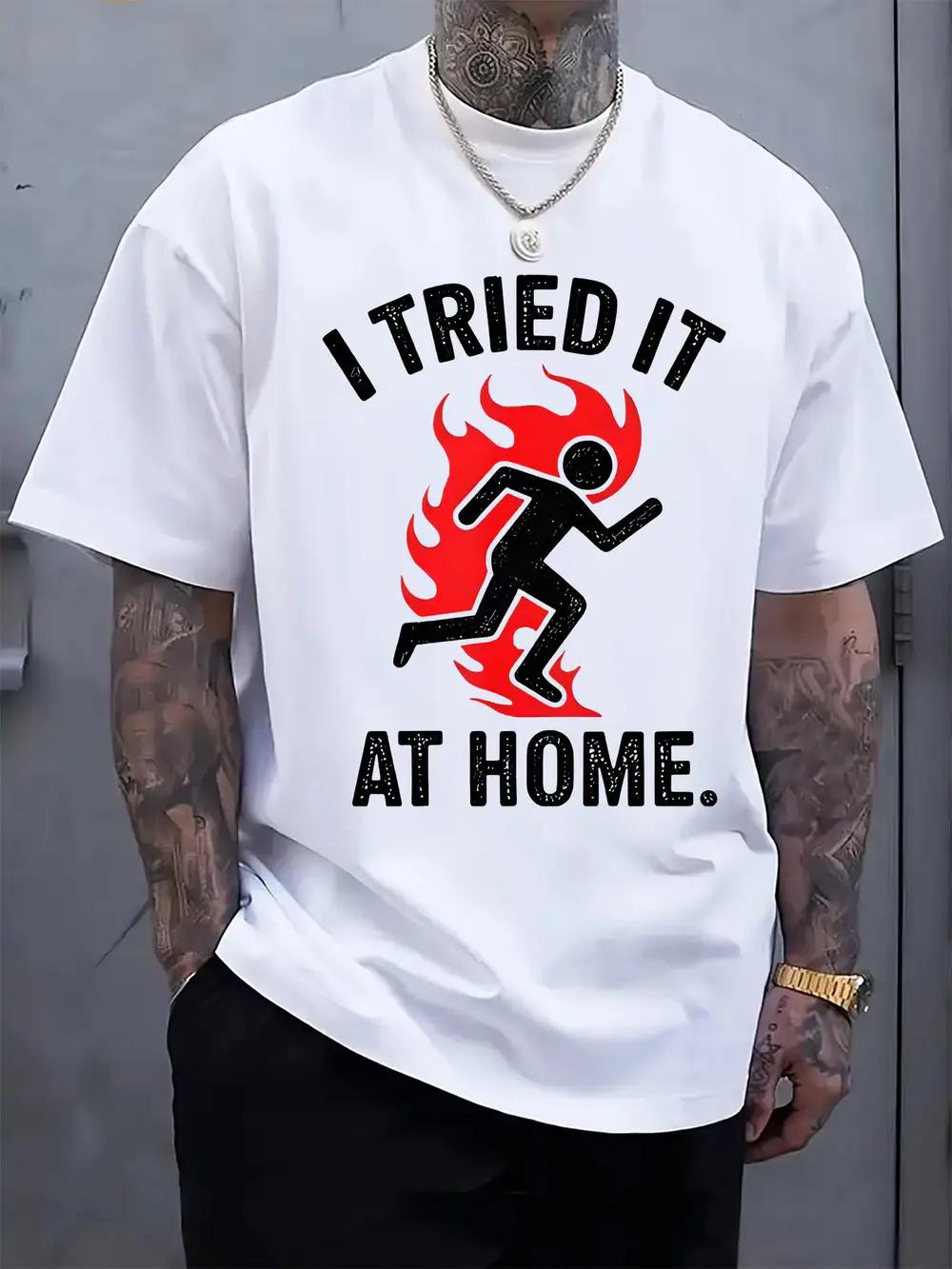 I TRIED IT AT HOME Graphic T-shirt - Humorous Running Flame Design M