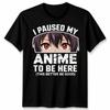 Ich habe meinen Anime- Unisex-T-Shirt angehalten, um hier zu sein Japan Kawaii Grafik-T-Shirt