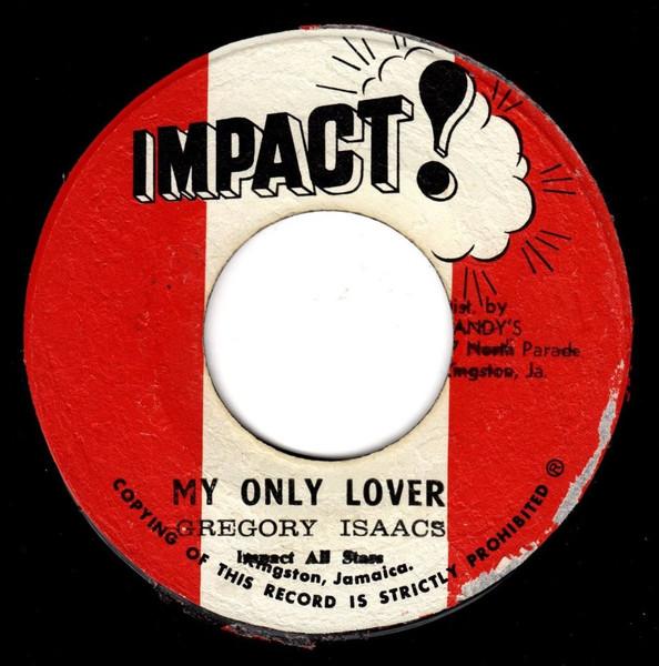 

7inch Record GREGORY ISAACS IMPACT ALL STARS My Only Lover NONE Impact Jamaica Reggae Ska Dub Used