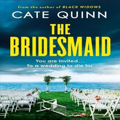 The Bridesmaid by Cate Quinn Hardback Book 9781398720503