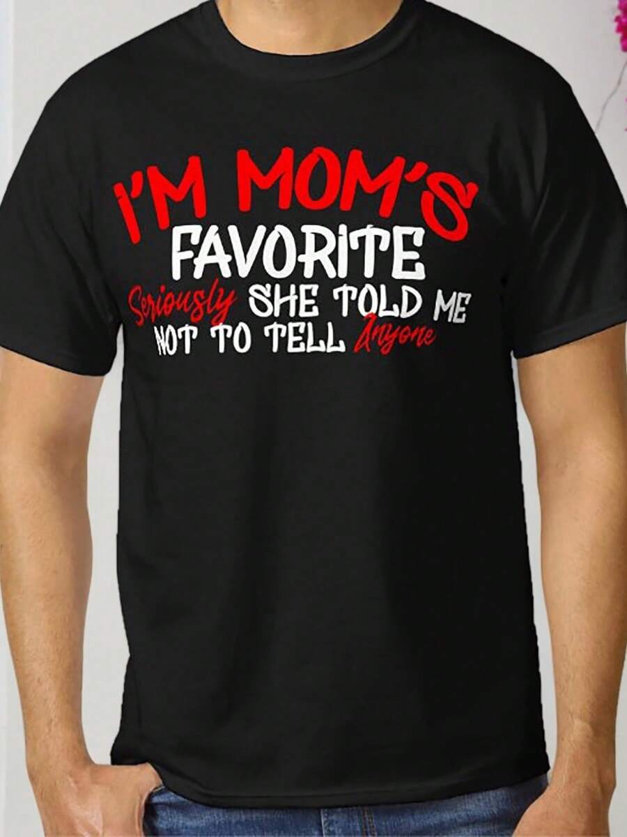 

Im Moms Favorite Seriously She Told Me Not ToTel Unisex T-Shirt S