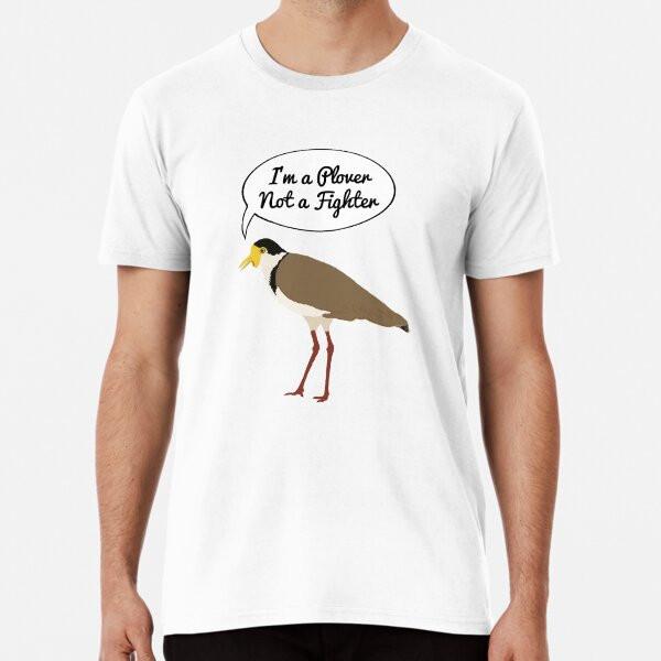 I'm a Plover Not a Fighter Premium T-Shirt S to 5XL Made in the AU/USA T-Shirt