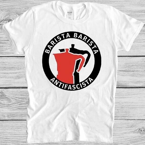 Barista T Shirt Antifascista Funny Pun Coffee Cool Gift Tee M227 M