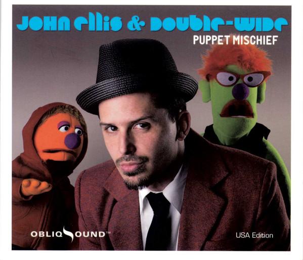 

CD ELLIS, JOHN; DOUBLE WIDE - Puppet Mischief OSDCD026 ObliqSound 2010 US Jazz Used