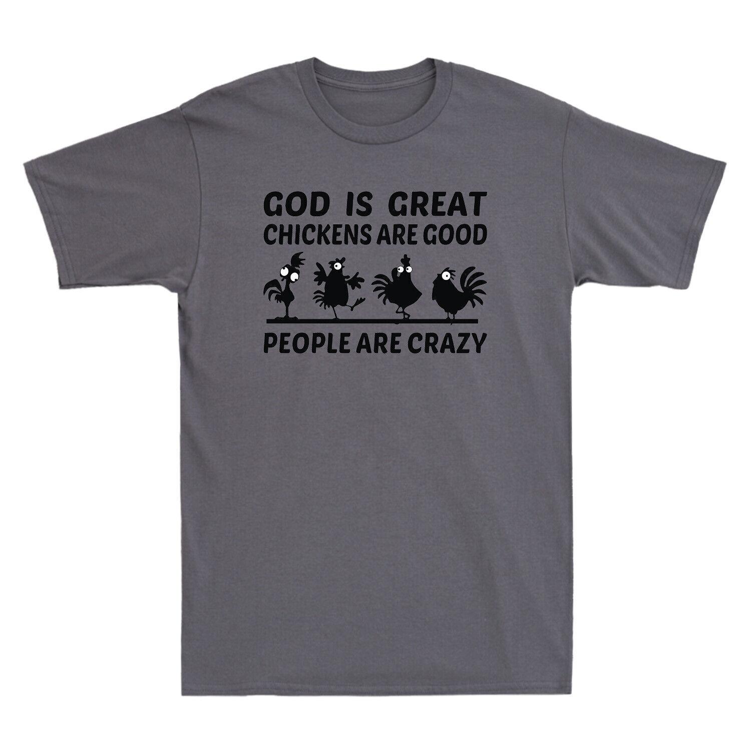 Chickens God Is Great Chickens Are Good People Are Crazy Novelty Men s T-Shirt S разноцветный