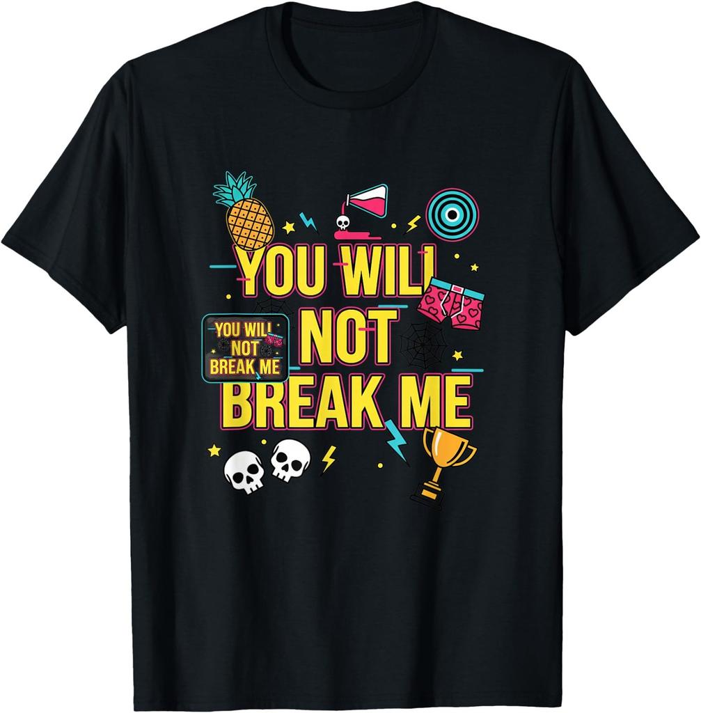 You Will Not Break Me Motivational Teen Graphic T-Shirt