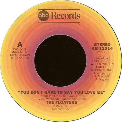 7inch Record FLOATERS - You Don't Have To Say You Love Me AB12314 ABC Records 1977 US Soul/Funk Used