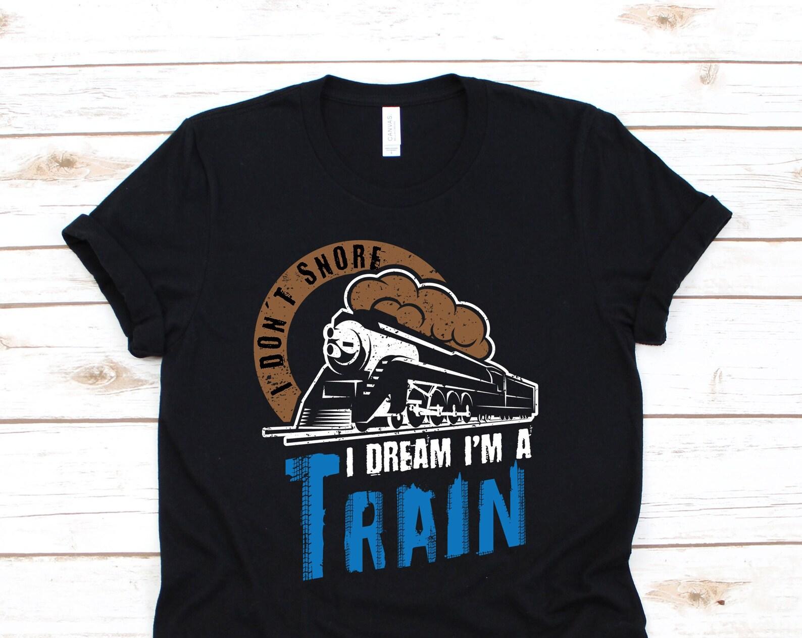 Funny I Don t Snore I Dream I m A Train T-Shirt, Vintage Snoring Husband Tee, Snorer Model Trains Builder Shirts, Sleep Joke Gift Present 100