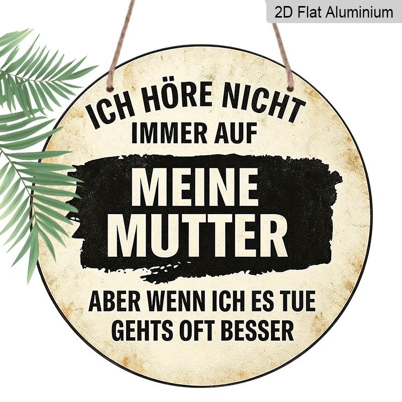 

2D Flat Retro Aluminum Wall Decorations in Various Sizes. Featuring A Humorous German Quote, I Don t Always Listen To My Mother, These Are Ideal 20*20cm