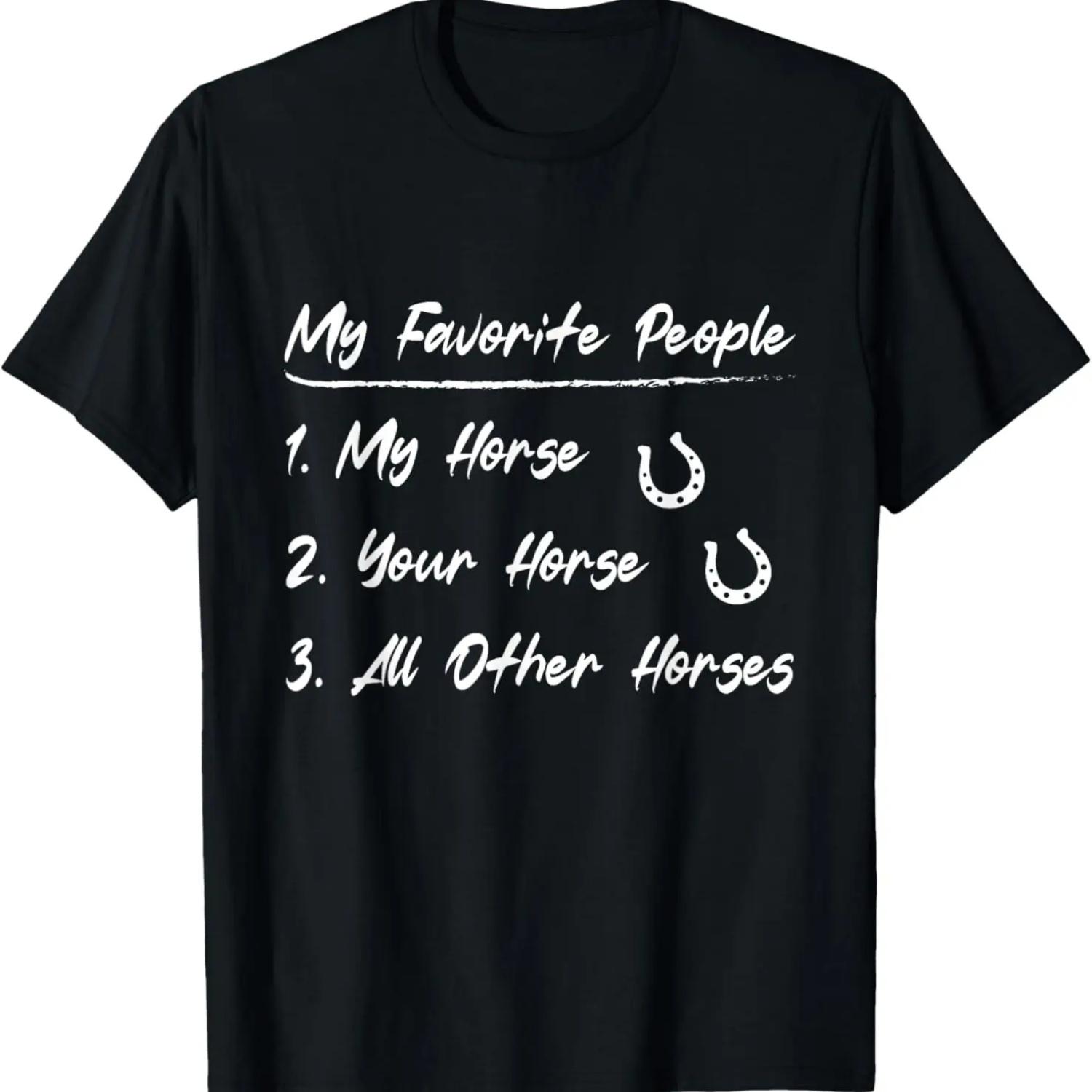 My Favorite People My Horse Your Horse All Other Horses T-Shirt S