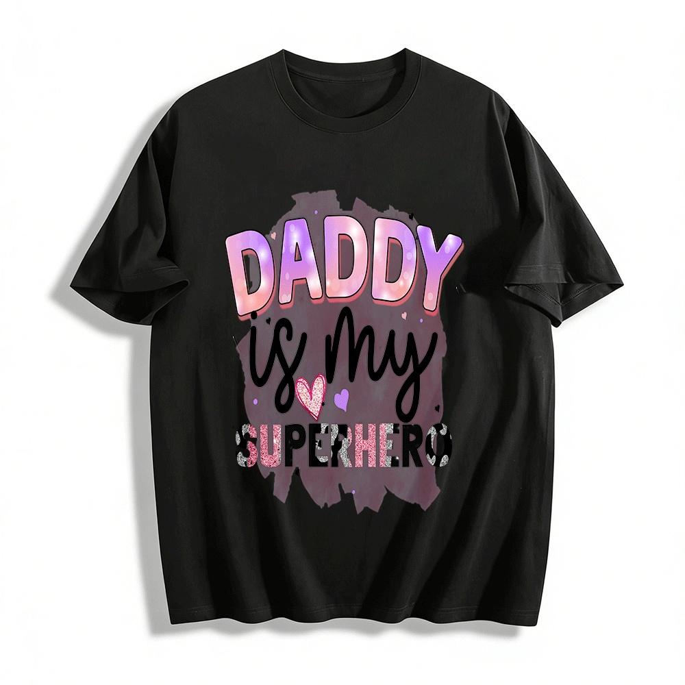 

Daddy Is My Superhero Themed Pink Graphic Top For Kids Pure cotton T-shirt XXS