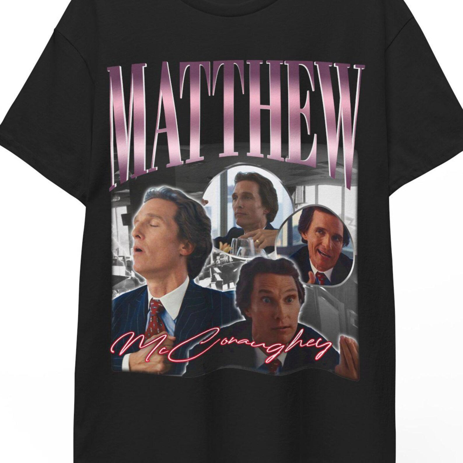 Matthew McConaughey T-Shirt, Matthew McConaughey Tees, Matthew McConaughey Retro 90s Shirt, Matthew McConaughey Gift Merch, Retro Movie Tee 3XL