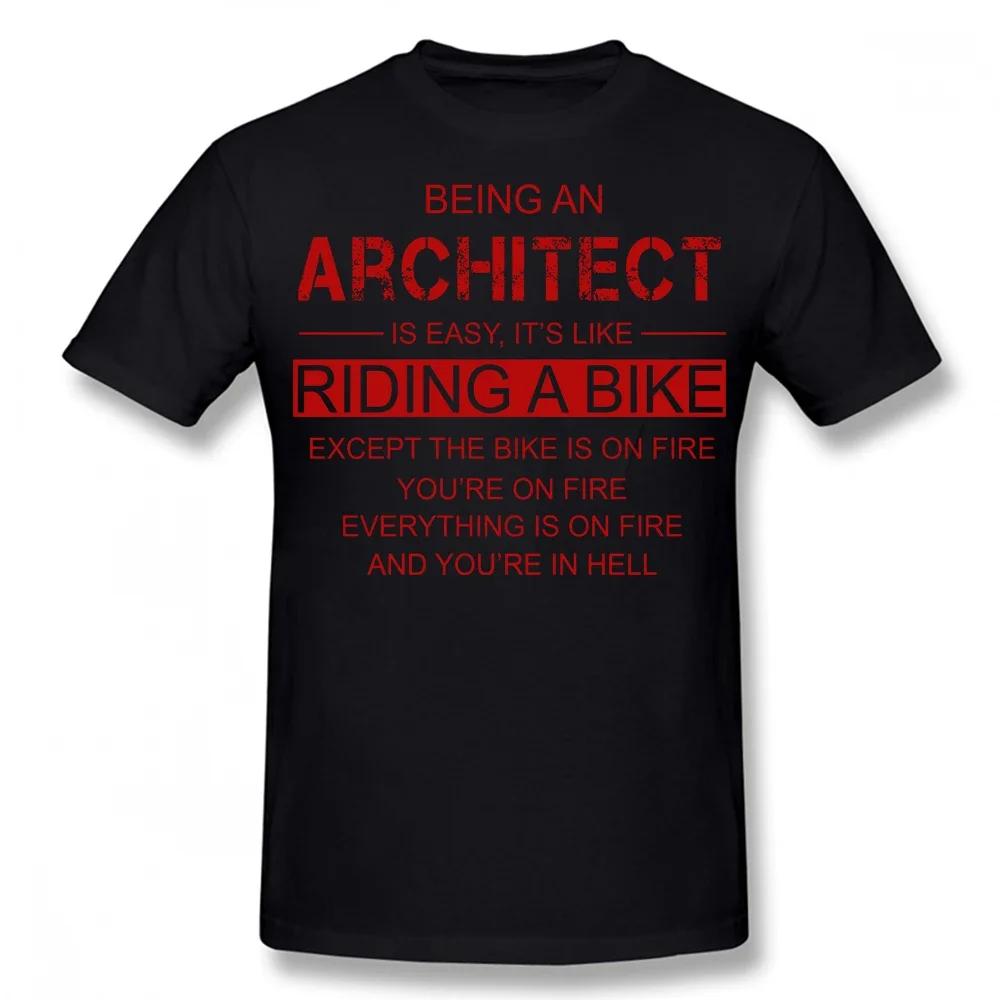 Being An Architect Is Like Riding A Bike T Shirts Streetwear Short Sleeve Birthday Gifts Summer Style T-shirt Clothing