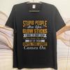 Cotton Summer For Men Tshirt Stupid People Are Like Glow Sticks I Want To Snap Them And Shake The Shit Out Of Them Until The