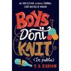 Boys Don't Knit (In Public) After an Incident Regarding a Crossing Guard and