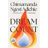 Dream Count Paperback Chimamanda Ngozi Adichie UKN1612
