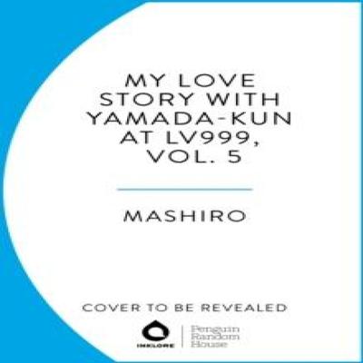My Love Story with Yamadakun At Lv999 Vol. 5 by Mashiro Paperback Book 9781911720041