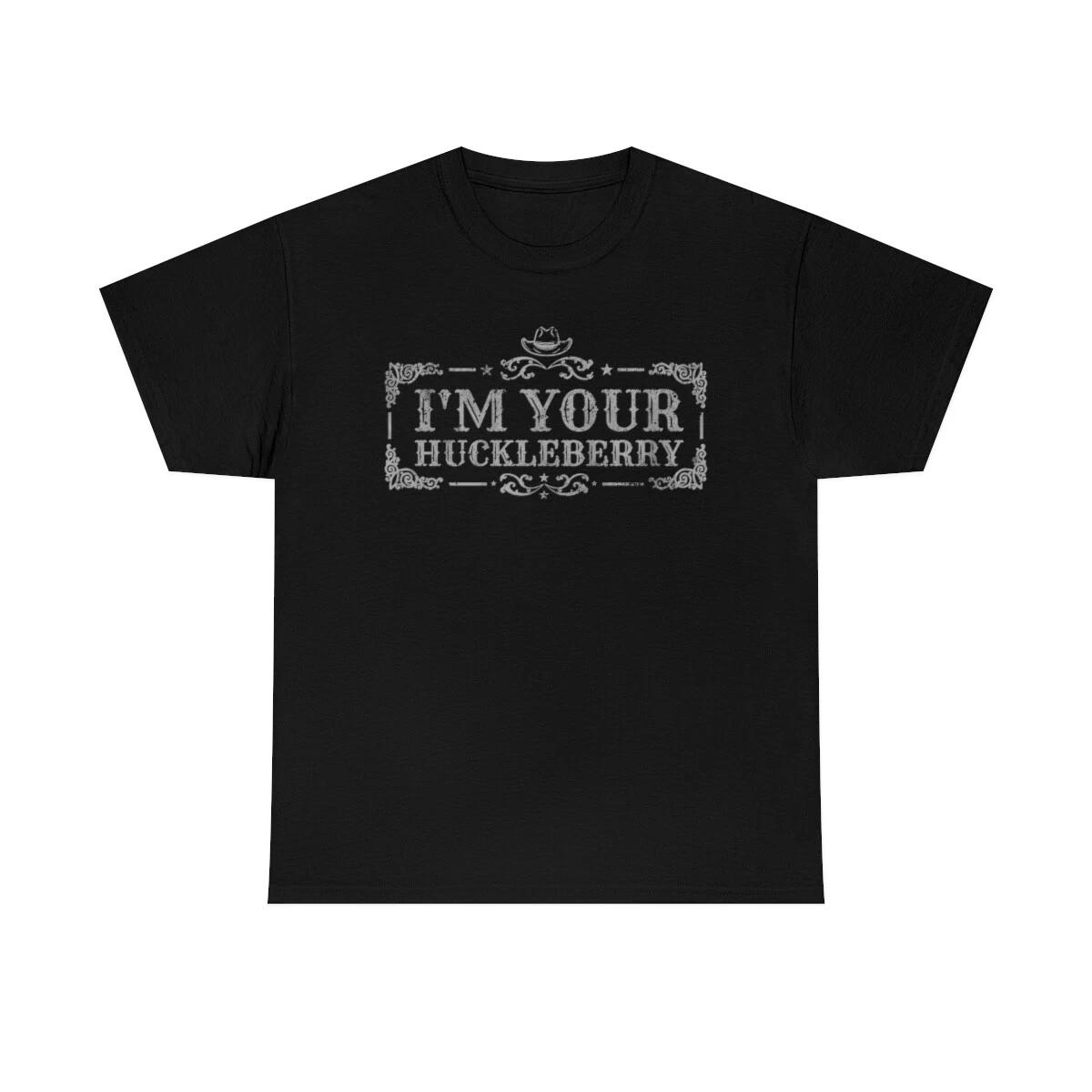 I m Your Huckleberry Iconic Movie Quote T-Shirt S