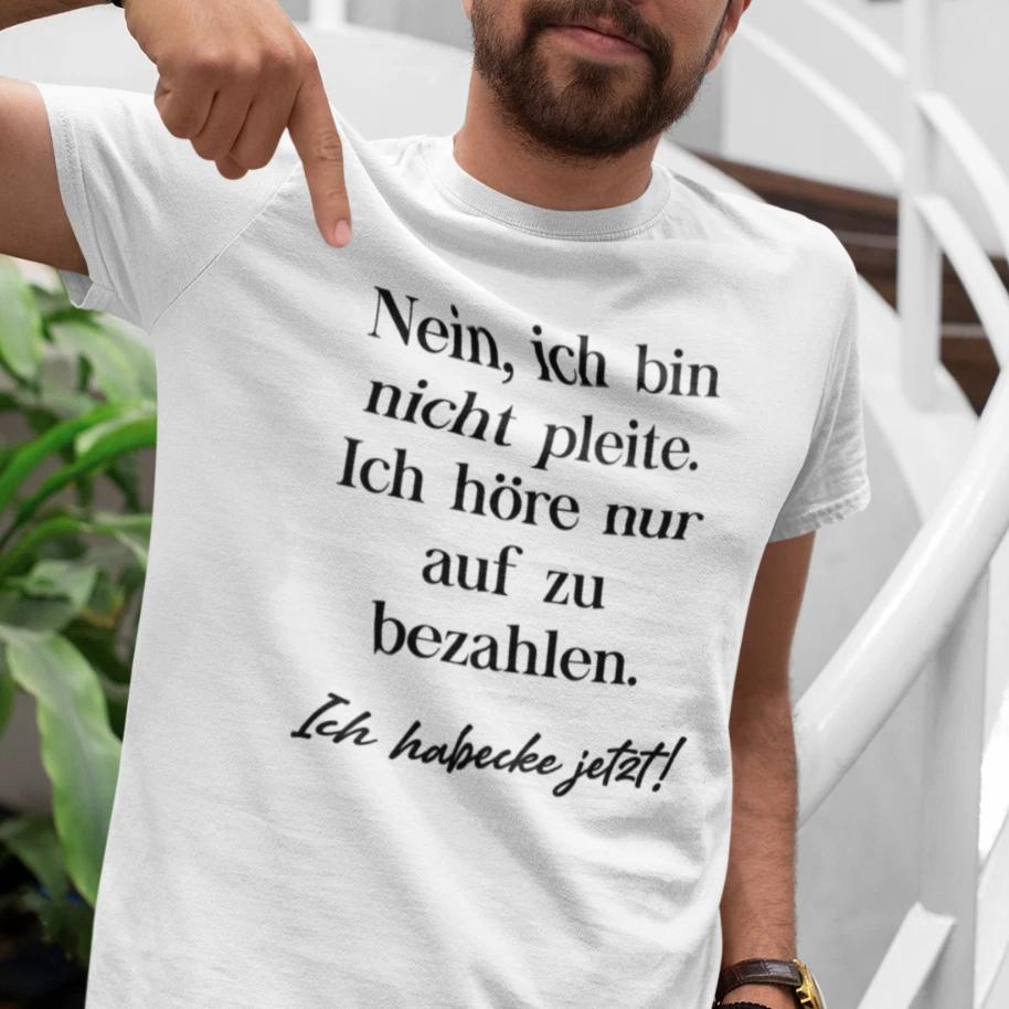 Men s and Women s T-shirts I Habecke now! Politics Habeck Sayings Bankruptcy Fun Comedy L