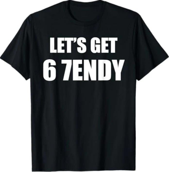 67 Six Seven Sendy 6 7endy Let s get Sendy 67 Meme Funny 6 7 T-Shirt M