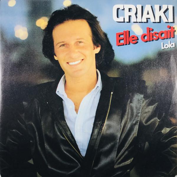 

7inch Record GUY CRIAKI - Elle Disait / Lola 6010633 Philips, Orland 1983 France Pop Used