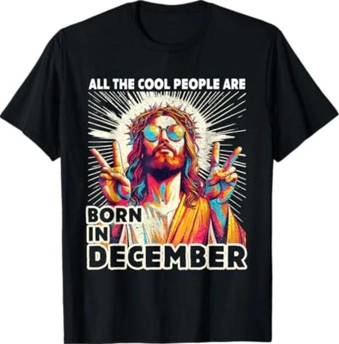 Cool People are Born in December Christian Christmas T-Shirt XL